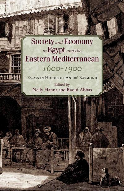 Society and Economy in Egypt and the Eastern Mediterranean 1600-1900