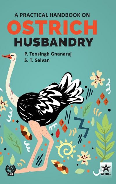 Practical Handbook on Ostrich Husbandry