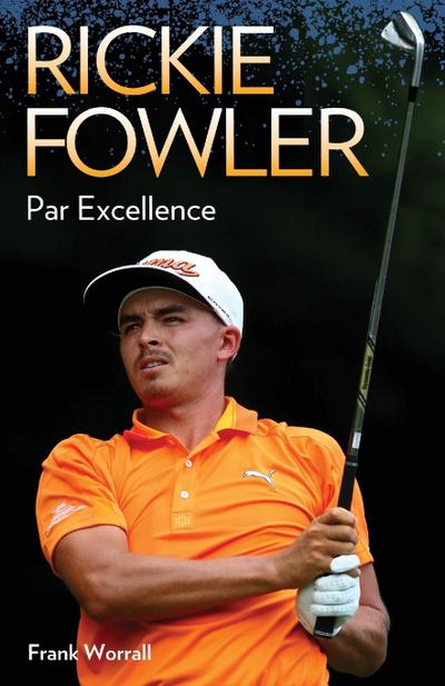Rickie Fowler - Par Excellence