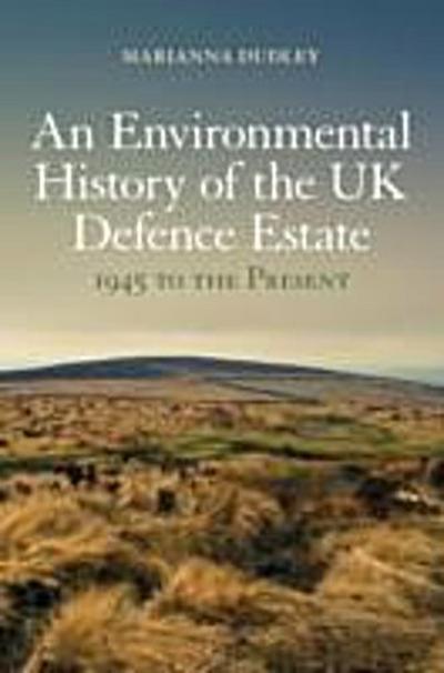 Environmental History of the UK Defence Estate, 1945 to the Present