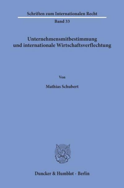 Unternehmensmitbestimmung und internationale Wirtschaftsverflechtung.
