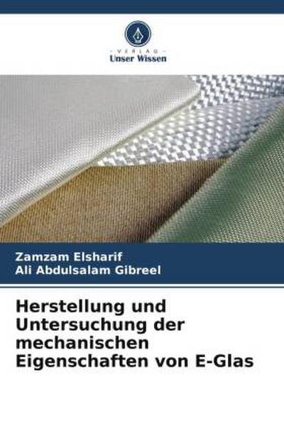 Herstellung und Untersuchung der mechanischen Eigenschaften von E-Glas