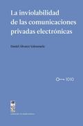 La inviolabilidad de las comunicaciones privadas e
