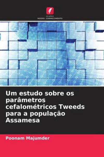 Um estudo sobre os parâmetros cefalométricos Tweeds para a população Assamesa
