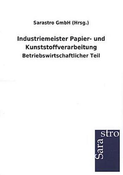 Industriemeister Papier- und Kunststoffverarbeitung