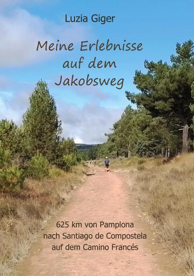Meine Erlebnisse auf dem Jakobsweg