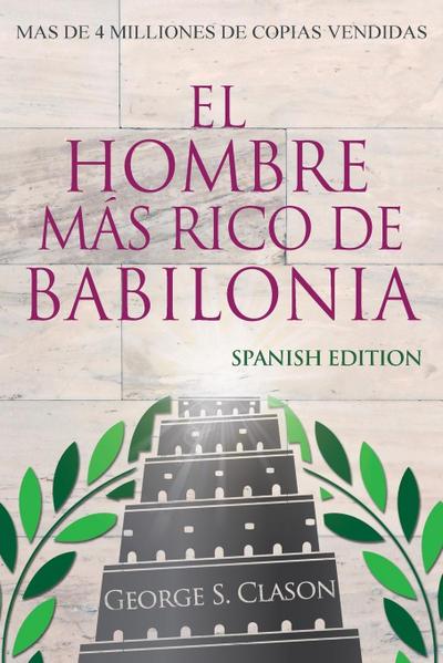 El Hombre Más Rico De Babilonia - Richest Man In Babylon - Spanish Edition