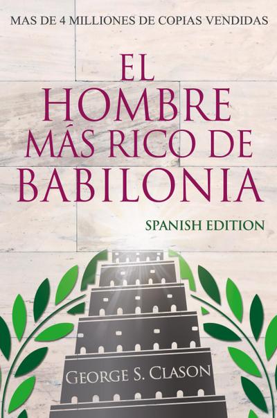 El Hombre Más Rico De Babilonia - Richest Man In Babylon - Spanish Edition