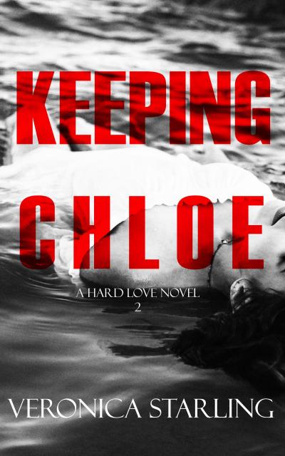 Keeping Chloe (Hard Love, #2)