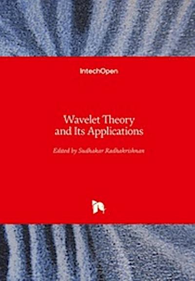 Wavelet Theory and Its Applications