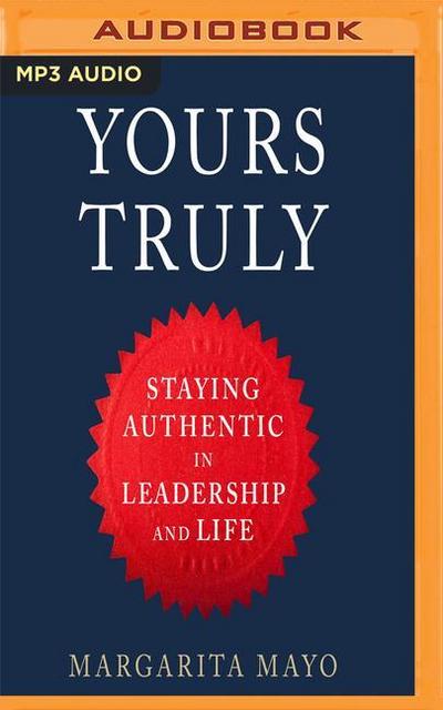 Yours Truly: Staying Authentic in Leadership and Life