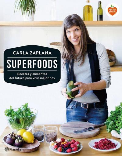 Superfoods : recetas y alimentos del futuro para vivir mejor hoy