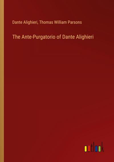 The Ante-Purgatorio of Dante Alighieri
