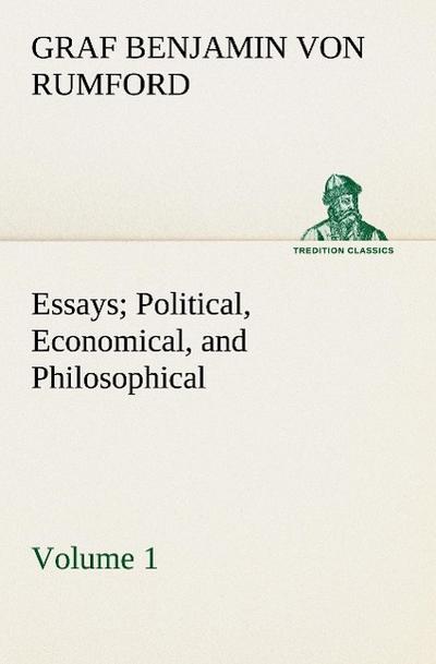 Essays Political, Economical, and Philosophical - Volume 1