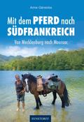 Meine Reise mit dem Pferd nach Südfrankreich - Von Mecklenburg nach Moussac