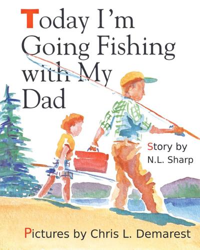 Today I’m Going Fishing with My Dad