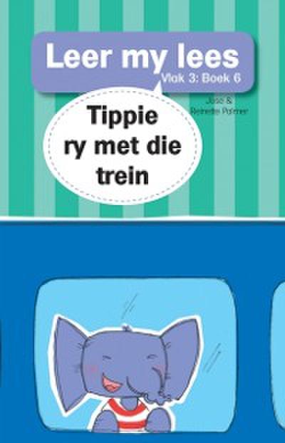 Leer my lees (Vlak 3 Boek 6): Tippie ry met die trein