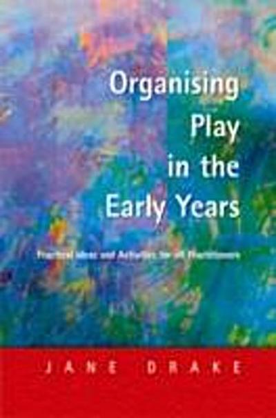 Organising Play in the Early Years