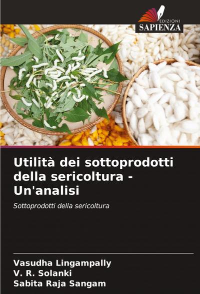 Utilità dei sottoprodotti della sericoltura - Un’analisi