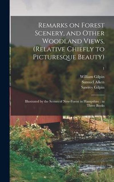 Remarks on Forest Scenery, and Other Woodland Views, (relative Chiefly to Picturesque Beauty): Illustrated by the Scenes of New-Forest in Hampshire: i