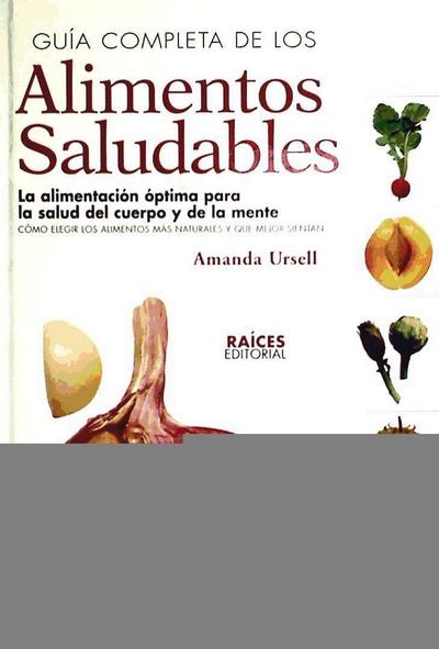 Urgell, A: Guía completa de los alimentos saludables