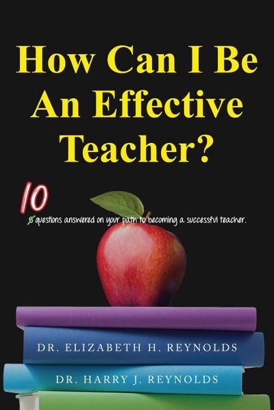 How Can I Be An Effective Teacher?