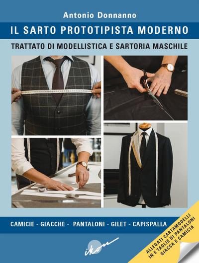 Il sarto prototipista moderno. Trattato di modellistica e sartoria maschile