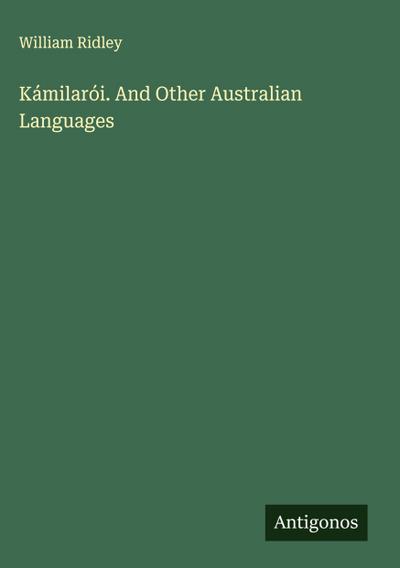 Kámilarói. And Other Australian Languages