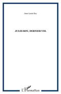 Jules Roy, dernier vol