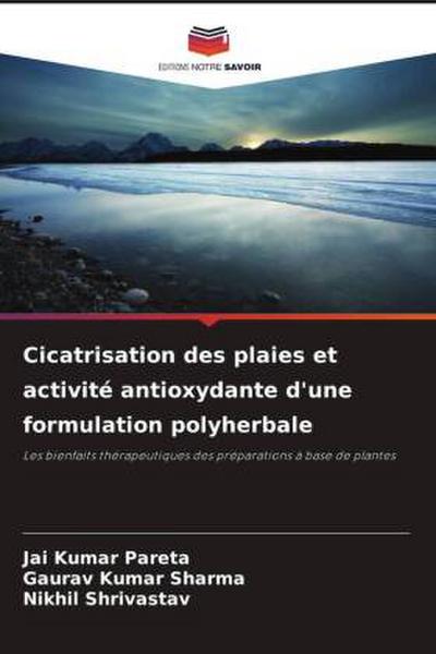 Cicatrisation des plaies et activité antioxydante d’une formulation polyherbale