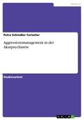 Aggressionsmanagement in der Akutpsychiatrie