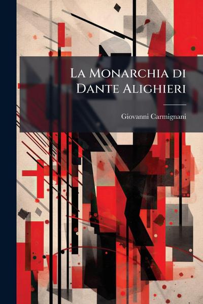 La Monarchia di Dante Alighieri