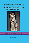 LA TRADICIÓN ERÓTICA EN LA POESÍA LATINA TARDÍA