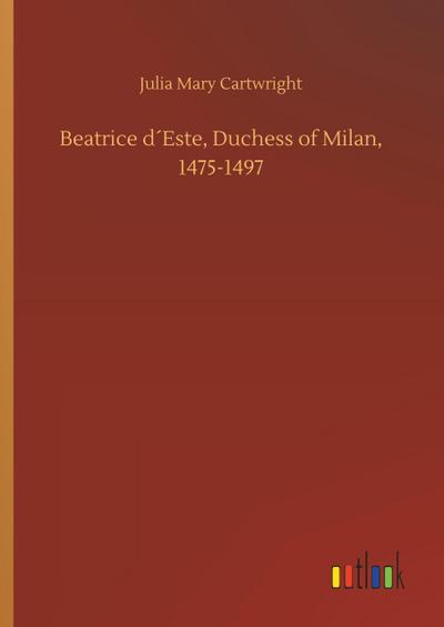 Beatrice d´Este, Duchess of Milan, 1475-1497