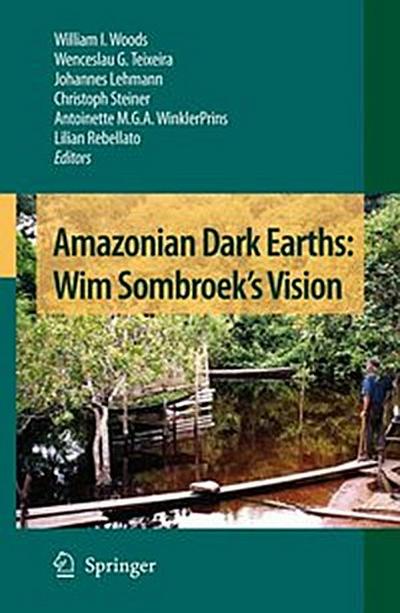 Amazonian Dark Earths: Wim Sombroek’s Vision