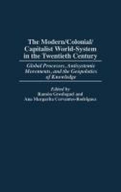 The Modern/Colonial/Capitalist World-System in the Twentieth Century