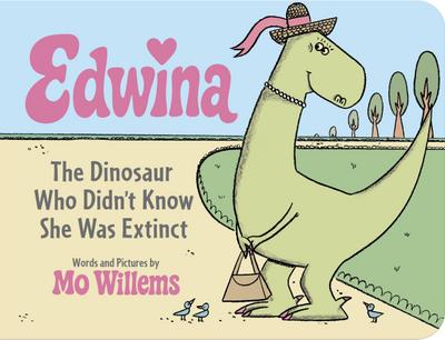 Edwina, the Dinosaur Who Didn’t Know She Was Extinct (Board Book)