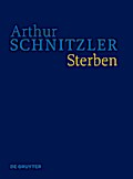 Arthur Schnitzler: Werke in historisch-kritischen Ausgaben / Sterben