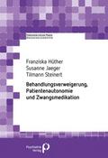 Behandlungsverweigerung, Patientenautonomie und Zw