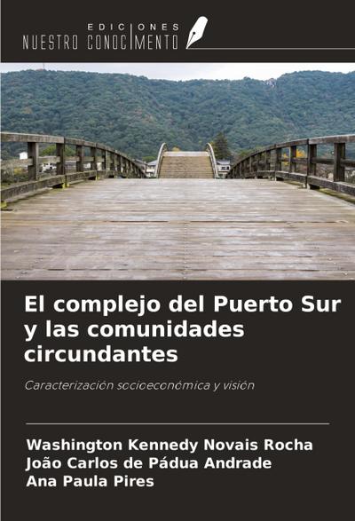 El complejo del Puerto Sur y las comunidades circundantes