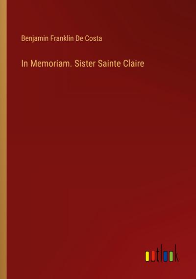 In Memoriam. Sister Sainte Claire