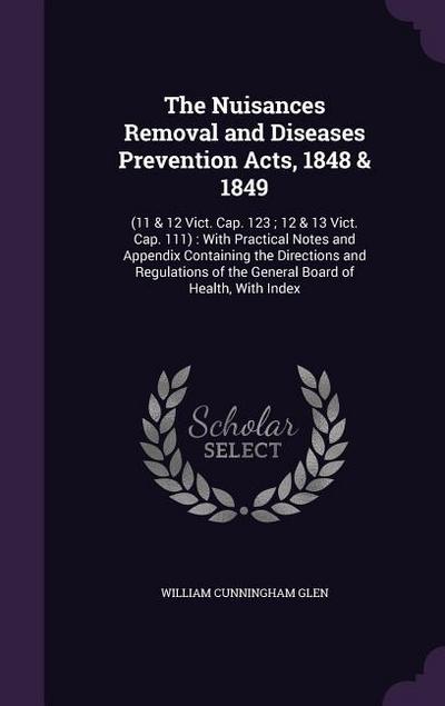 The Nuisances Removal and Diseases Prevention Acts, 1848 & 1849