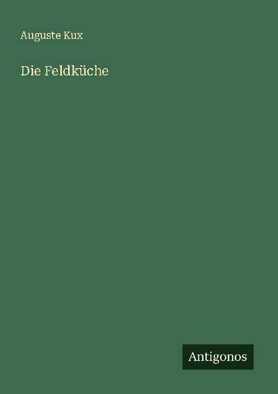 Die Feldküche