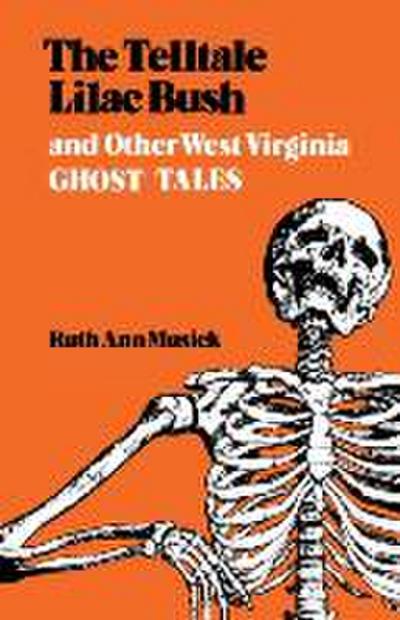 The Telltale Lilac Bush and Other West Virginia Ghost Tales