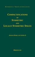 Compactifications of Symmetric and Locally Symmetric Spaces