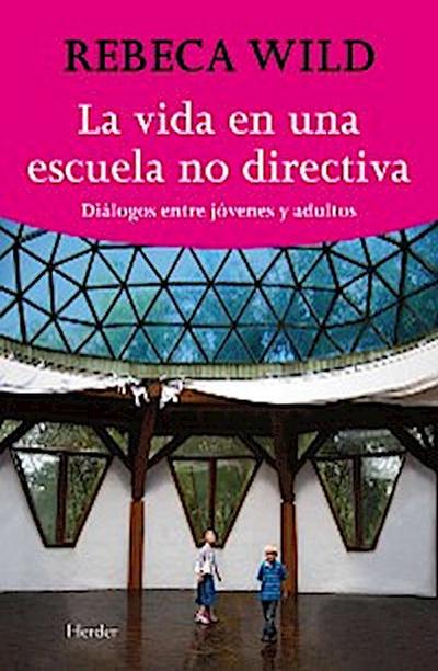 La vida en una escuela nodirectiva
