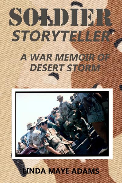 Soldier, Storyteller: A War Memoir of Desert Storm