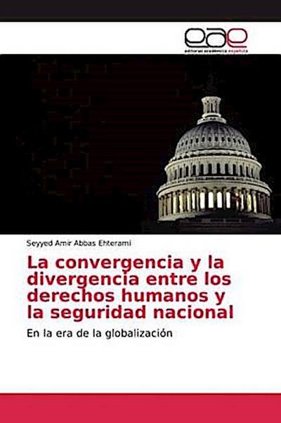 La convergencia y la divergencia entre los derechos humanos y la seguridad nacional