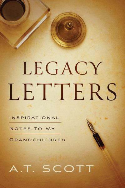 Legacy Letters: Inspirational Notes to My Grandchildren