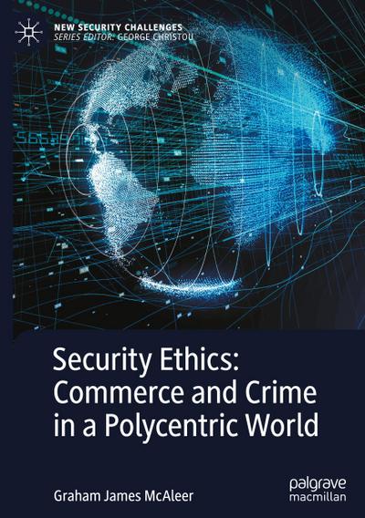 Security Ethics: Commerce and Crime in a Polycentric World